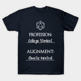 College students are chaotic neutral T-Shirt